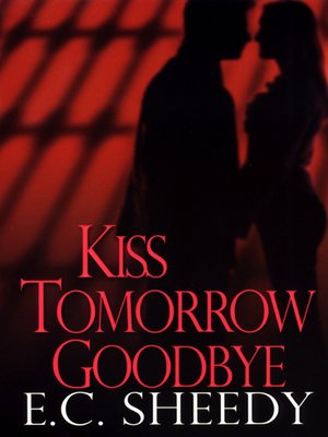 cover image of Kiss Tomorrow Goodbye